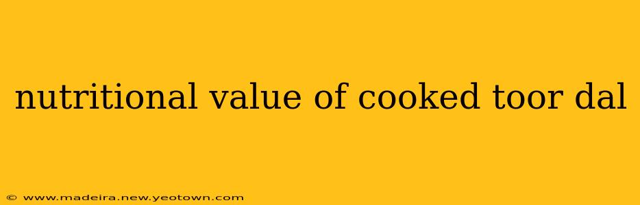 nutritional value of cooked toor dal