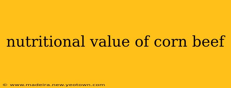 nutritional value of corn beef