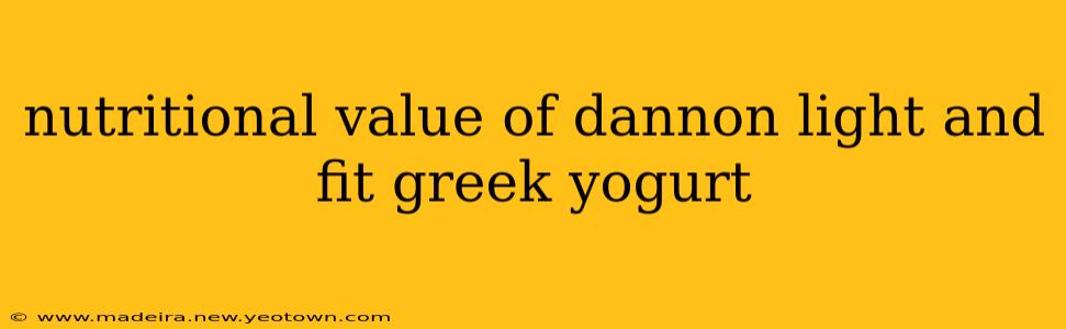 nutritional value of dannon light and fit greek yogurt