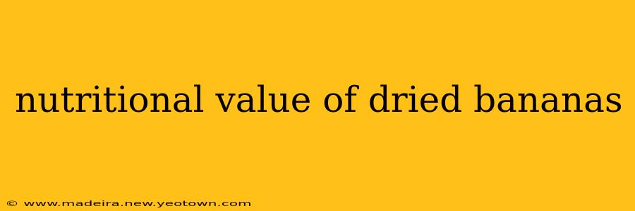 nutritional value of dried bananas