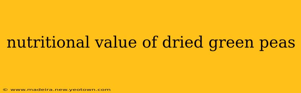 nutritional value of dried green peas
