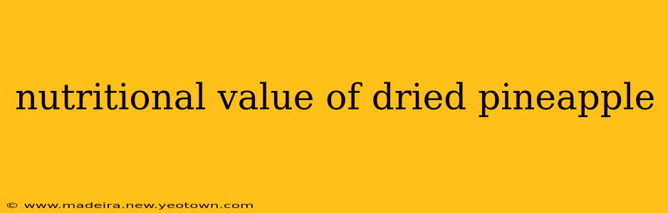 nutritional value of dried pineapple