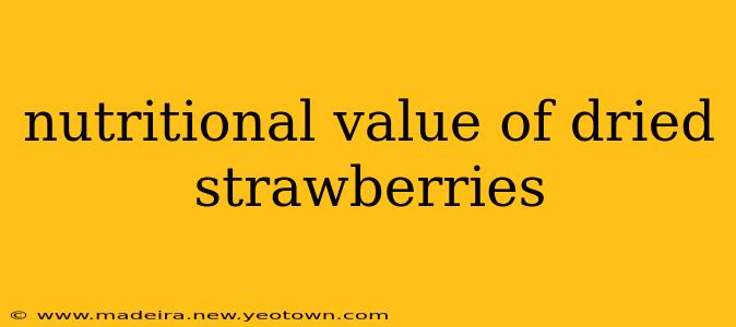 nutritional value of dried strawberries