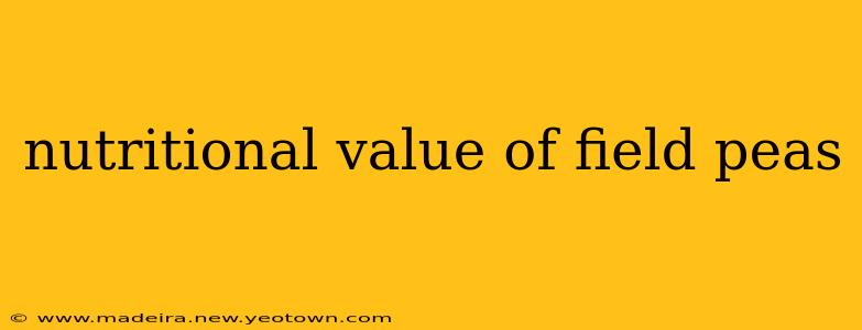 nutritional value of field peas