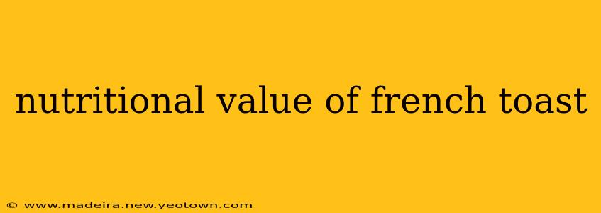 nutritional value of french toast