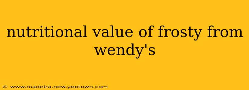 nutritional value of frosty from wendy's