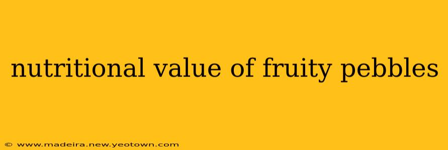 nutritional value of fruity pebbles