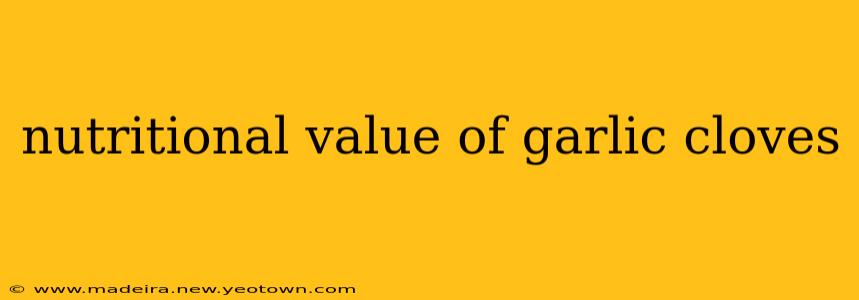 nutritional value of garlic cloves