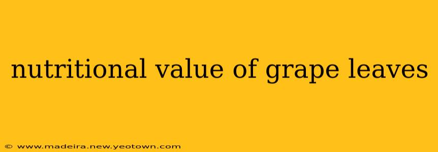 nutritional value of grape leaves