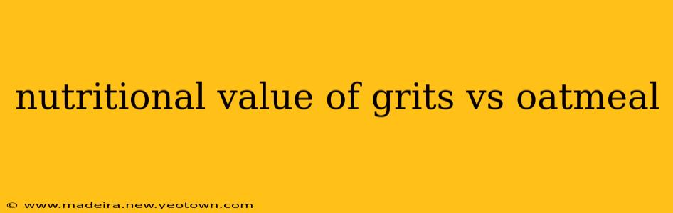 nutritional value of grits vs oatmeal