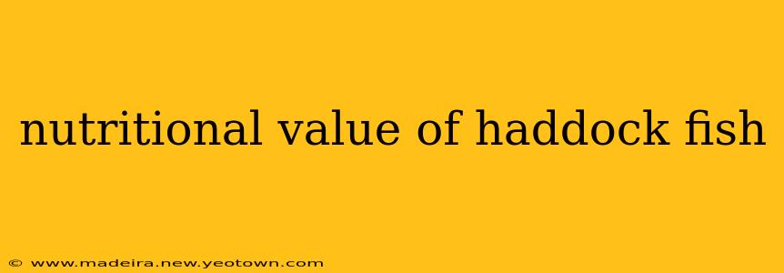 nutritional value of haddock fish