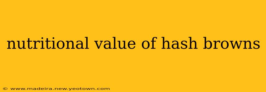 nutritional value of hash browns