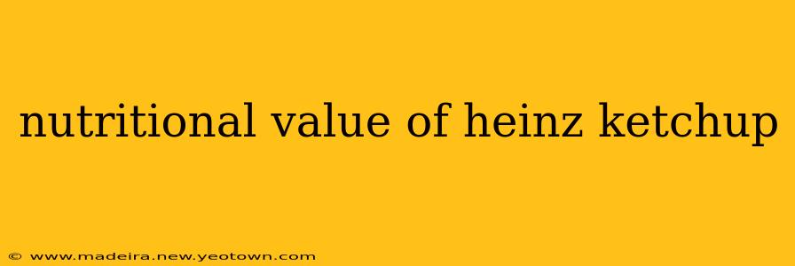 nutritional value of heinz ketchup