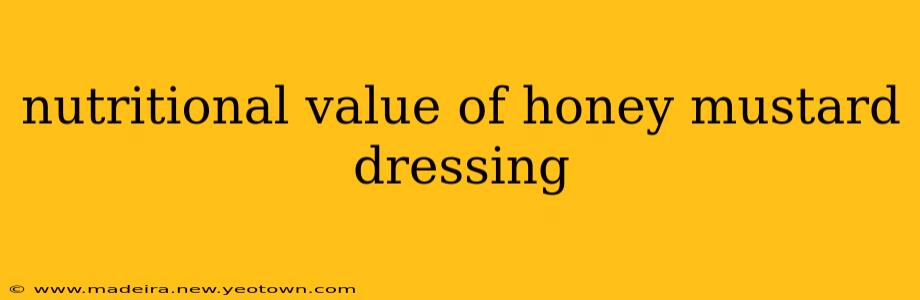 nutritional value of honey mustard dressing