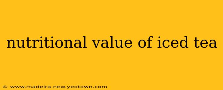 nutritional value of iced tea