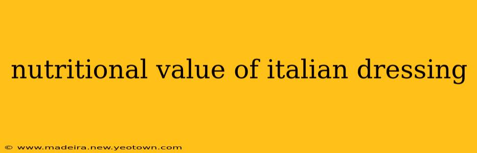 nutritional value of italian dressing