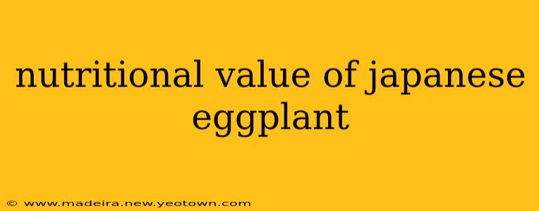 nutritional value of japanese eggplant