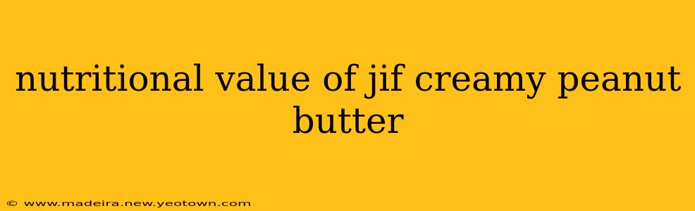 nutritional value of jif creamy peanut butter