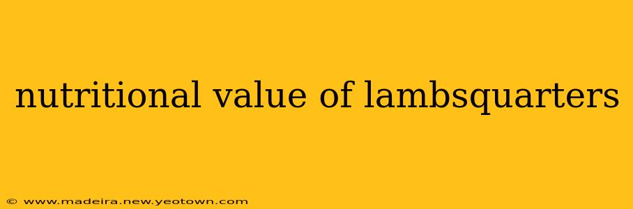 nutritional value of lambsquarters