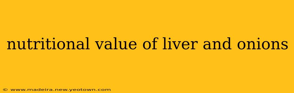 nutritional value of liver and onions