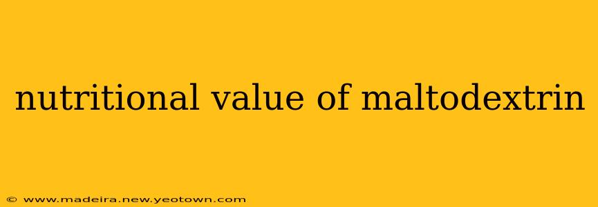 nutritional value of maltodextrin