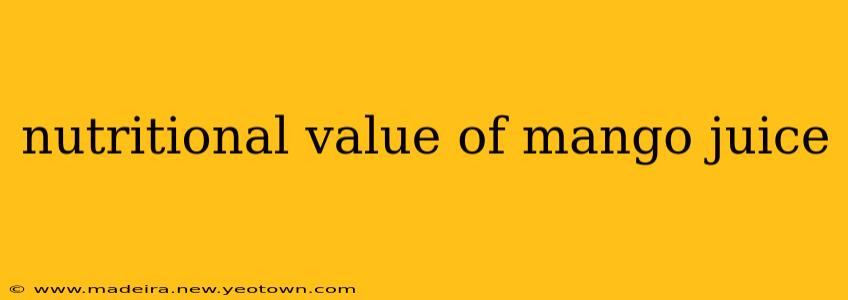 nutritional value of mango juice