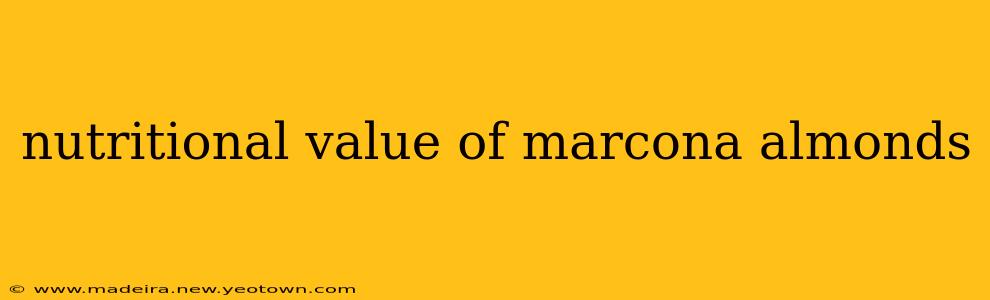 nutritional value of marcona almonds