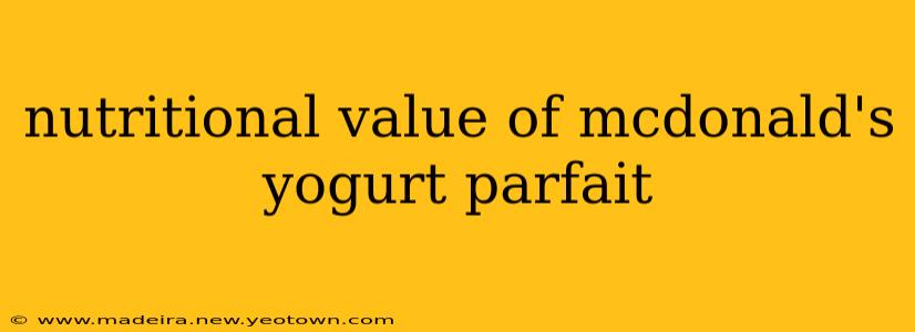 nutritional value of mcdonald's yogurt parfait