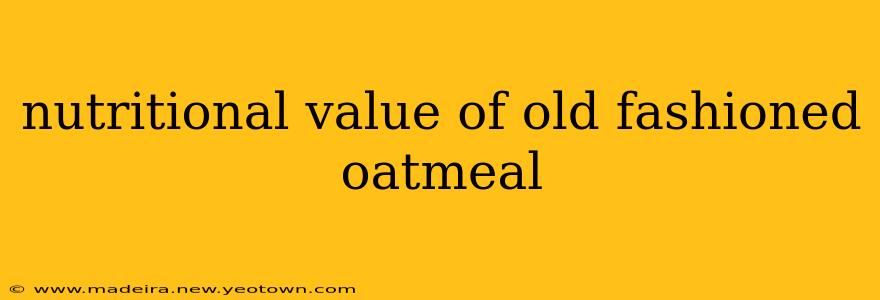 nutritional value of old fashioned oatmeal