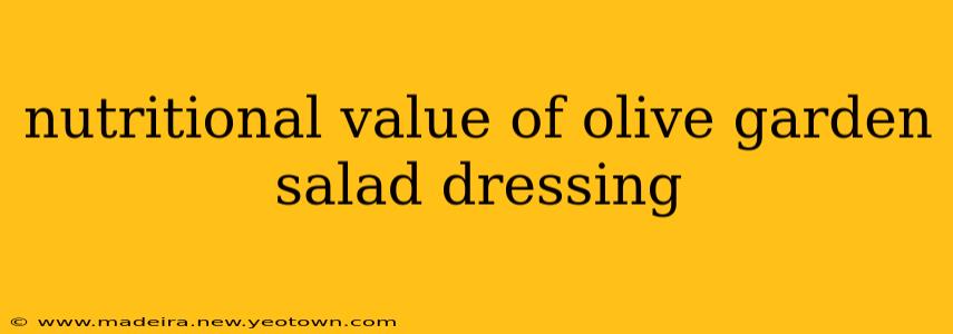 nutritional value of olive garden salad dressing