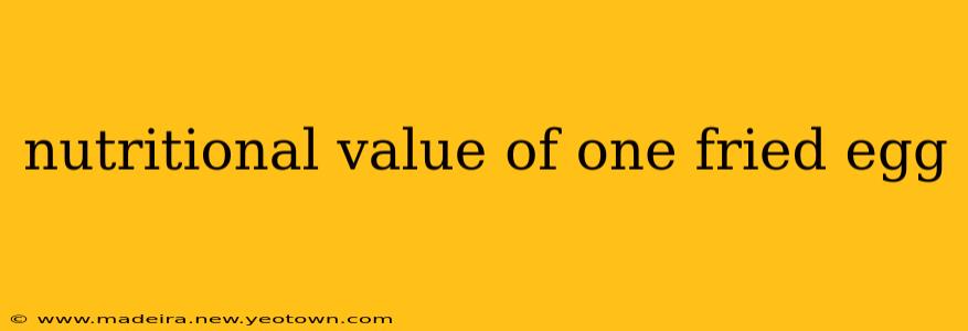 nutritional value of one fried egg