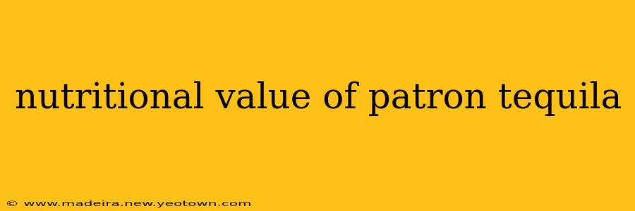 nutritional value of patron tequila