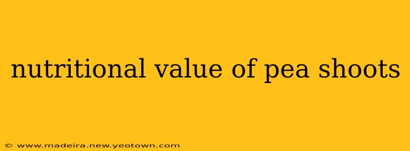 nutritional value of pea shoots