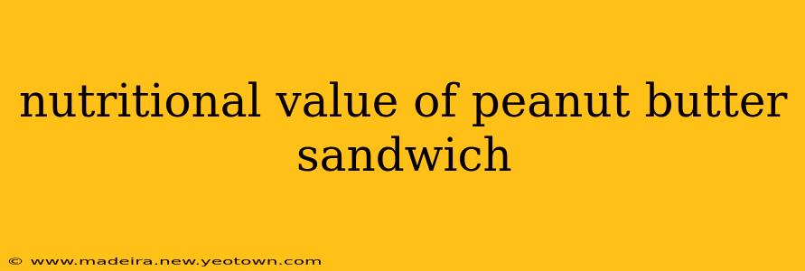 nutritional value of peanut butter sandwich