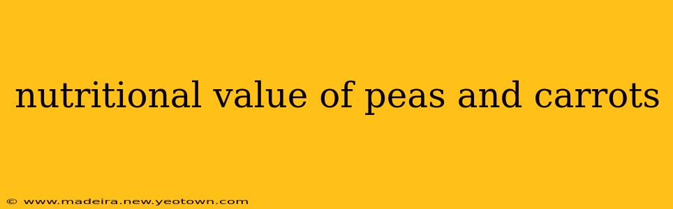 nutritional value of peas and carrots