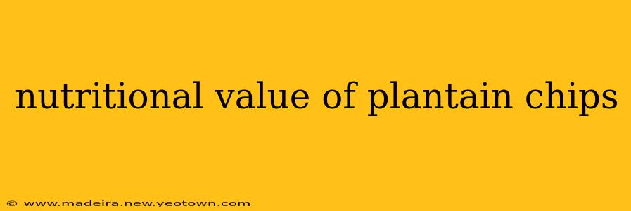 nutritional value of plantain chips
