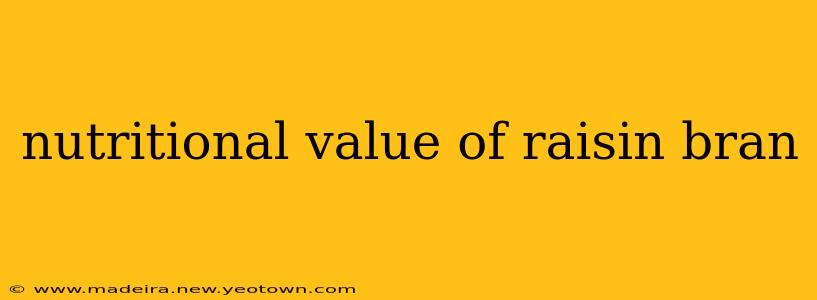 nutritional value of raisin bran