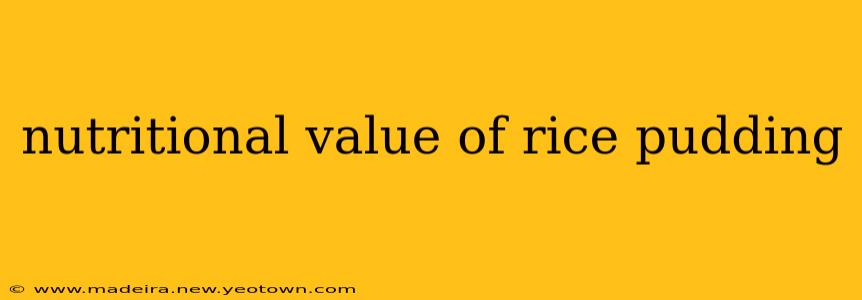 nutritional value of rice pudding