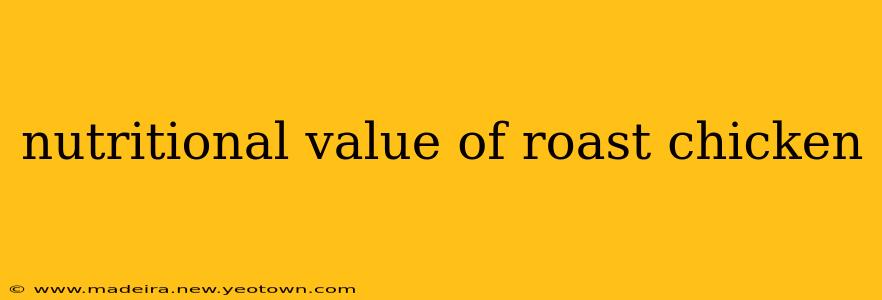 nutritional value of roast chicken