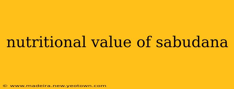 nutritional value of sabudana