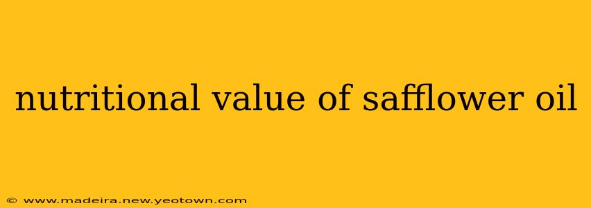 nutritional value of safflower oil