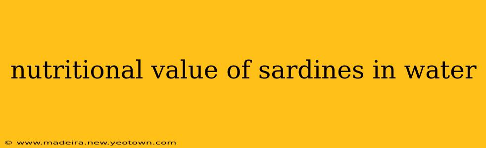 nutritional value of sardines in water