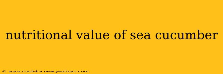 nutritional value of sea cucumber