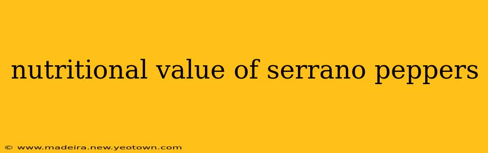 nutritional value of serrano peppers