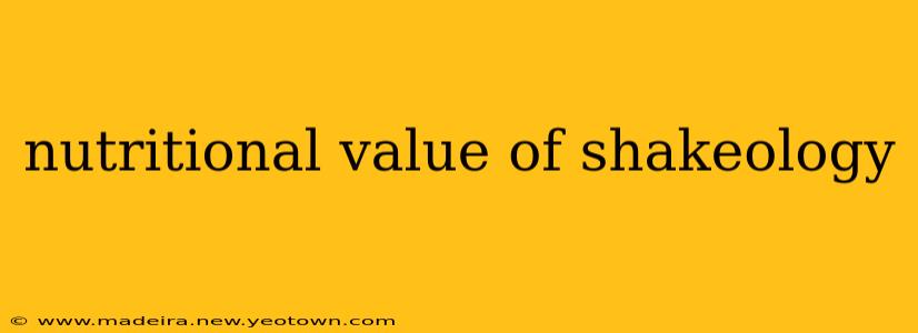 nutritional value of shakeology