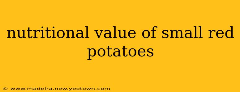 nutritional value of small red potatoes