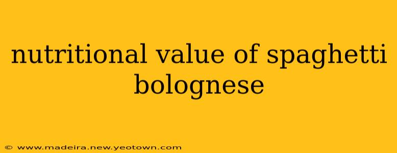 nutritional value of spaghetti bolognese