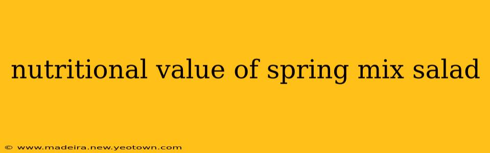 nutritional value of spring mix salad