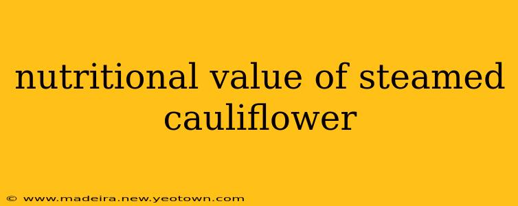 nutritional value of steamed cauliflower