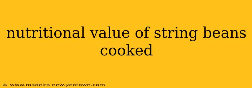 nutritional value of string beans cooked